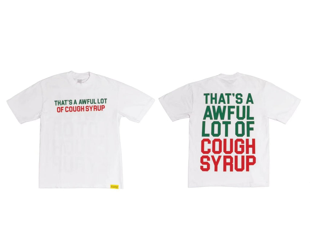 THAT'S A AWFUL LOT OF COUGH SYRUP White Front & Back Text Graphic T-Shirt
